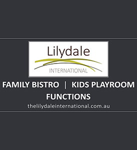 Lilydale International a family bistro, kids playroom, functions.